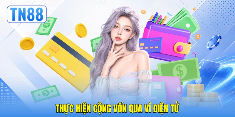 Thực hiện cộng vốn qua ví điện tử
